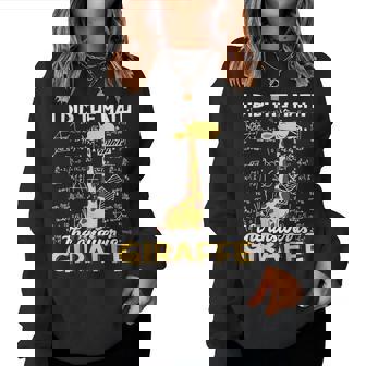 I Did The Math The Answer Is Giraffe Zoo Giraffe Lover Women Sweatshirt - Monsterry