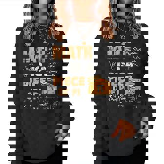 Math Is A Piece Of Pie Math Teacher Pi Day Saying Women Sweatshirt - Monsterry