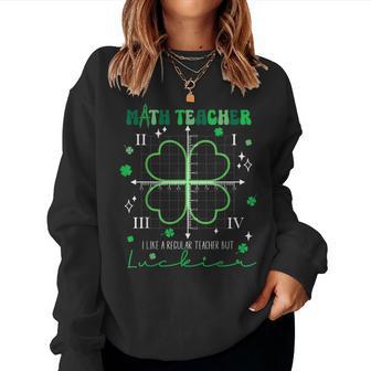 Math Teacher Like Regular Luckier St Patrick's Day Women Sweatshirt | Mazezy