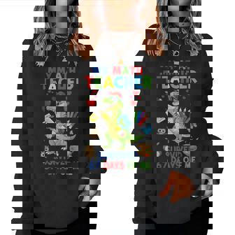 My Math Teacher Survived 100 Day Of School Six Seven 67 Trex Women Sweatshirt - Monsterry