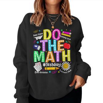 Do The Math Test Day Boy Girl Student Math Teacher Women Sweatshirt - Thegiftio