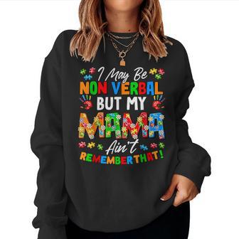 I May Be Non Verbal But My Mama Ain't Remember That Autism Women Sweatshirt | Seseable UK