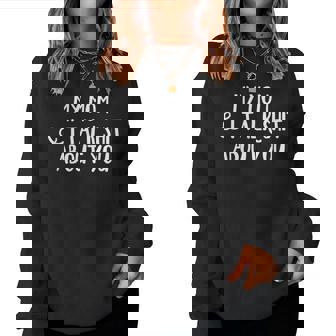 My Mom And I Talk Shit About You Women Sweatshirt - Monsterry