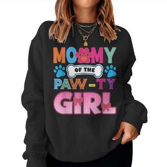 Mommy Of The Paw-Ty Girl Birthday Family Matching Party Women Sweatshirt | Mazezy