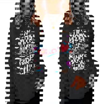 Im My Mother In Laws Favorite Child Parent Family Women Sweatshirt | Seseable CA