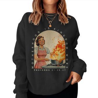 Motherhood Is Kingdom Work Proverbs 31 25 27 Christian Mom Women Sweatshirt - Thegiftio UK