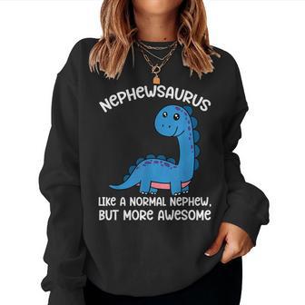 Nephewsaurus Definition From Aunt To Nephew Women Sweatshirt - Thegiftio