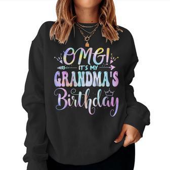 Omg It's My Grandma's Birthday Happy Bday Mother Tie Dye Women Sweatshirt - Thegiftio UK