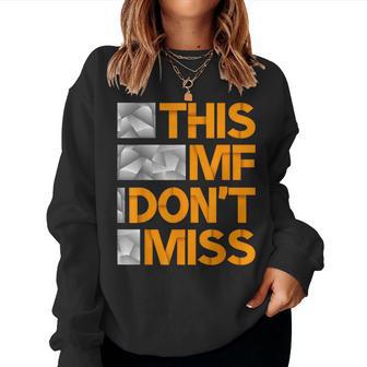 Orange This Mf Don't Miss Orange Color Graphic Women Sweatshirt - Thegiftio UK
