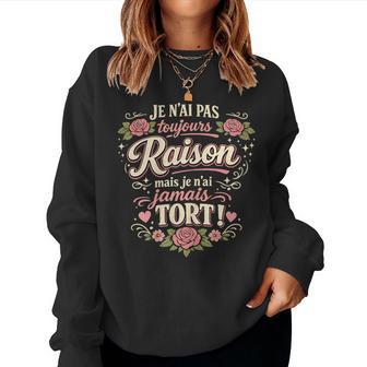 Pas Toujours Raison Jamais Tort Cadeau Humour Original Sweat-shirt pour femme - Cadeauxyz