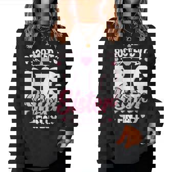 Promoted To Big Sister Finally Baby Announcement Big Sis Women Sweatshirt - Monsterry