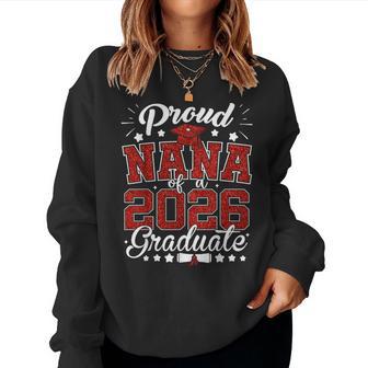 Proud Nana Of A 2026 Graduate Senior 2026 Graduation Women Sweatshirt - Thegiftio UK