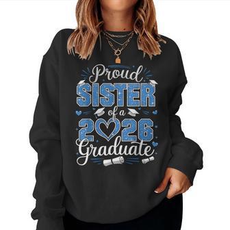 Proud Sister Of A Class Of 2026 Graduate 2026 Senior Sister Women Sweatshirt - Seseable