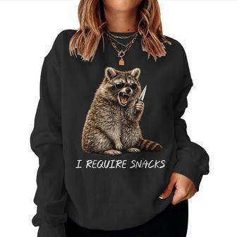 I Require Snacks Raccoon Animal Meme Women Women Sweatshirt | Seseable CA