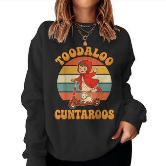 Sarcastic Toodaloo Cuntaroos Retro Girl Roller Meme Women Sweatshirt - Monsterry
