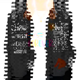 Schools Out Forever Retirement 2026 Retired Teacher Women Sweatshirt | Seseable FR