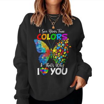 I See Your True Colors Butterfly Autism Awareness Women Sweatshirt - Monsterry