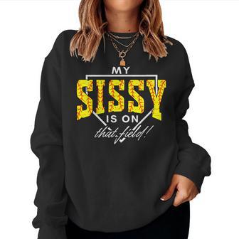 My Sissy Is On That Field Game Day Softball Sister Women Sweatshirt - Thegiftio UK