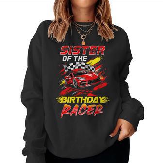 Sister Of The Birthday Racer Race Car Party Family Matching Women Sweatshirt - Thegiftio UK