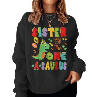 Sister Of The One-A-Saurus 1St Birthday Boy Dinosaur Women Sweatshirt - Thegiftio UK