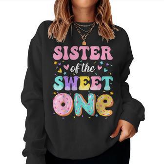 Sister Of The Sweet One 1St Birthday Donut Bday Party Women Sweatshirt - Thegiftio UK