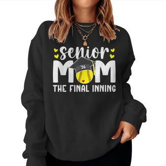 Softball Senior Mom 2026 The Final Inning Women Sweatshirt - Thegiftio UK