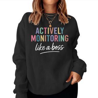 State Testing Teacher Actively Monitoring Like A Boss Women Sweatshirt | Seseable FR