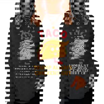 Taco Trump Always Chickens Out アンチトランプニックネーム レディーススウェットシャツ - Kawaiitshirt