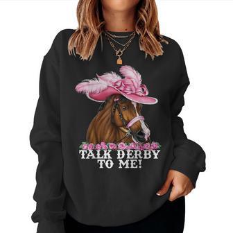 Talk Derby To Me Horse Racing Derby Day Women Sweatshirt - Thegiftio UK