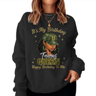 Taurus Queen Black Woman With Cap Camo It's My Birthday Women Sweatshirt - Monsterry