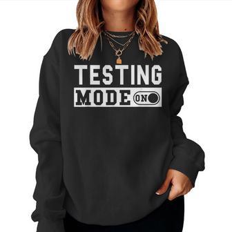Test Day Testing Mode On Teacher Student Exam Motivational Women Sweatshirt - Monsterry