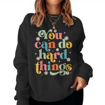 Testing Test Day Teacher You Can Do Hard Things Women Women Sweatshirt - Monsterry