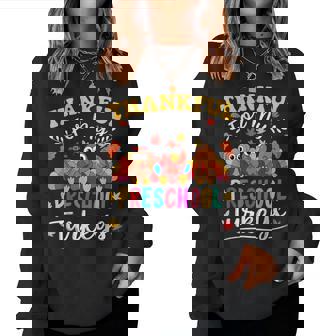 Thankful For My Preschool Turkeys Thanksgiving Teacher Fall Women Sweatshirt - Monsterry