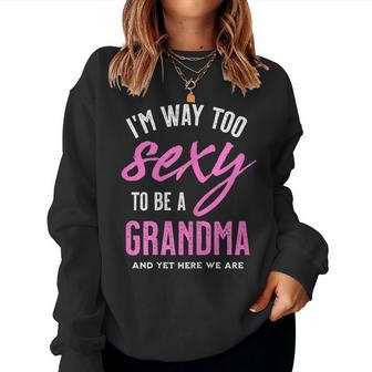 Tooexy To Be A Grandma Regalo Divertido Para La Abuela Sudadera Mujer - Regaloses