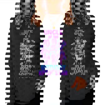Uncle Of Birthday Girl K-Pop Star Korean Pop Music Bday Women Sweatshirt | Mazezy