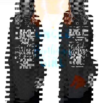 Uncle Of The Birthday Girl Snowflakes Themed Matching Women Sweatshirt - Thegiftio