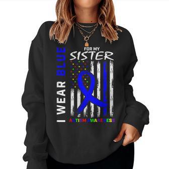 I Wear Blue For My Sister Autism Awareness Month Flag Women Sweatshirt - Thegiftio UK