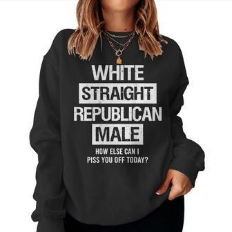 White Straight Republican Male Sarcastic Quote Women Sweatshirt - Thegiftio UK