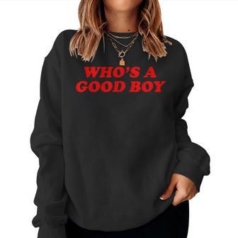Who's A Good Boy Y2k Inspirierter Lustiger Hund Haustier Frauen Männer Sweatshirt Frauen - Geschenkecke