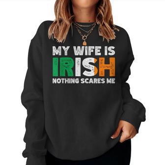 My Wife Is Irish Nothing Scares Me Irish Heritage Women Sweatshirt - Thegiftio