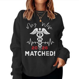 My Wife Matched Medical Student Residency Match Day 2026 Women Sweatshirt | Mazezy
