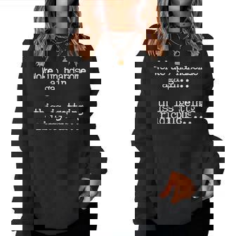 Woke Up Handsome Again Getting Ridiculous Sarcastic Man Women Sweatshirt | Mazezy