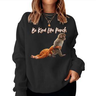 Women's Baby Monkey Punch Lovers With Quote Be Kind Like Punch Women Sweatshirt - Thegiftio UK