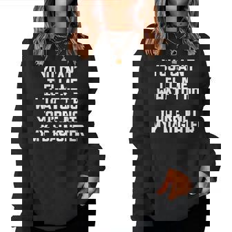 You Can't Tell Me What To Do You're Not My Daughter レディーススウェットシャツ - Kawaiitshirt