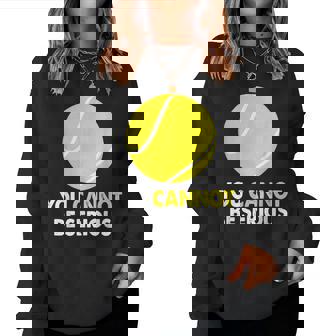 テニス ユーモア You Cannot Beerious ラケット スポーツ レディーススウェットシャツ - Kawaiitshirt