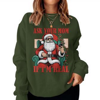 Ask Your Mom If I'm Real Santa Christmas Women Sweatshirt - Thegiftio UK