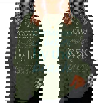 Christmas Is Better By The Beach Women Sweatshirt | Seseable FR