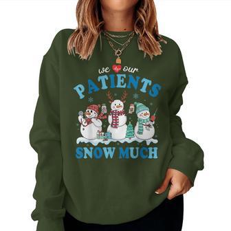 Christmas Nurse Snowman We Love Our Patients Snow Much Women Sweatshirt - Thegiftio UK