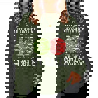 Christmas Adult Humor Quit Looking At My Balls Women Sweatshirt | Mazezy