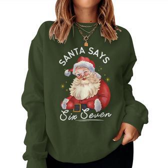 Santa Says Six Seven 67 Meme Christmas Xmas Boys Girls Women Sweatshirt - Thegiftio UK
